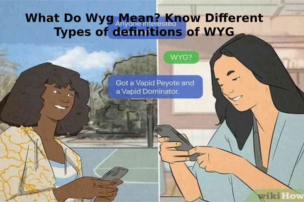 what-do-wyg-mean-know-different-types-of-definitions-of-wyg