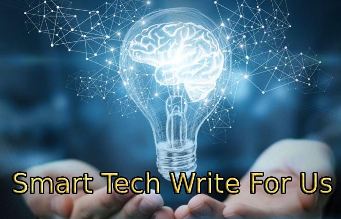 Smart Tech Write For Us